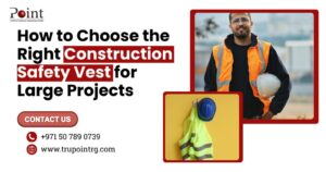 How to Choose the Right Construction Safety Vest for Large Projects