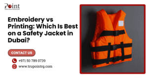 Embroidery vs Printing: Which Is Best on a Safety Jacket in Dubai?