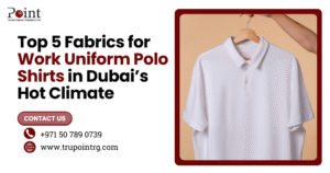 Top 5 Fabrics for Work Uniform Polo Shirts in Dubai’s Hot Climate