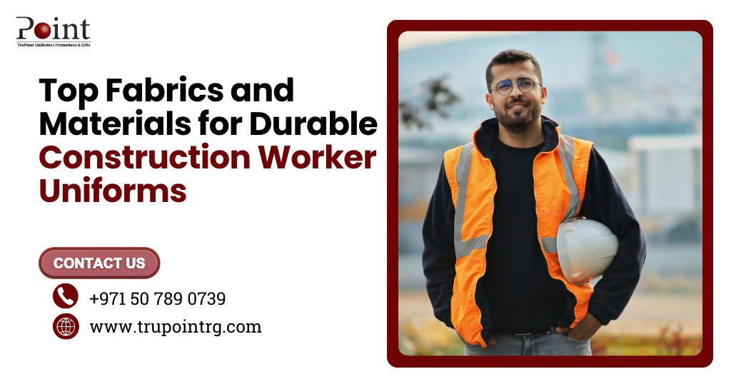 Top Fabrics and Materials for Durable Construction Worker Uniforms